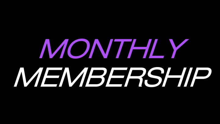 MONTHLY MEMBERSHIP